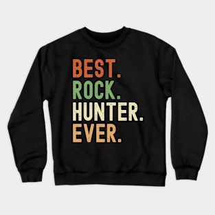 Best Rock Hunter Ever Crewneck Sweatshirt